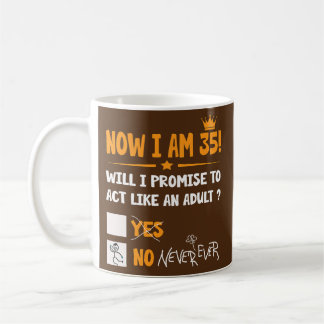 Now i am 35 years old 35th adult funny Birthday Kaffeetasse