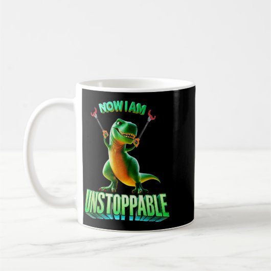 Now I Am Unstoppable Funny T-rex Tyrannosaurus Din Kaffeetasse (Links)