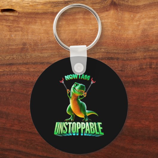 Now I Am Unstoppable Funny T-rex Tyrannosaurus Din Schlüsselanhänger (Vorderseite)