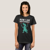 Now I Am Unstoppable Rex T-Shirt (Vorne ganz)