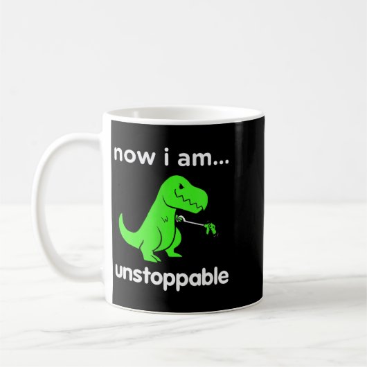 Now I Am Unstoppable T-rex Funny Grabber Dinosaur Kaffeetasse (Links)