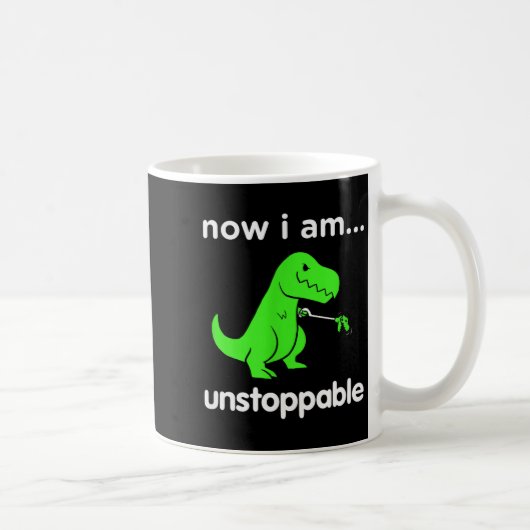 Now I Am Unstoppable T-rex Funny Grabber Dinosaur  Kaffeetasse (Rechts)