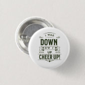 NOW I'M UP CHEER UP ROUND BUTTON  (Vorne & Hinten)