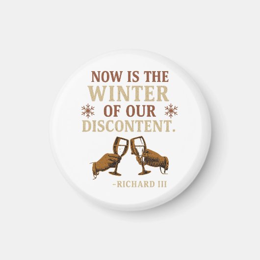 Now is the Winter of Our Discontent Magnet (Vorne)