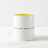 Now ist nicht für immer und ist nie eine Last der Zweifarbige Tasse (Mittel)