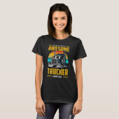 Now You Know What An Awesome Trucker Looks Like T-Shirt (Vorne ganz)