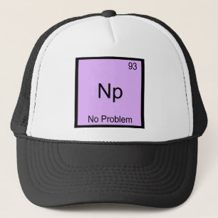 Np - Kein Problem Chemie-Element-Symbol Lustig Truckerkappe