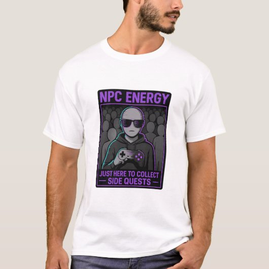 NPC Energy - Hier können Sie Side Quests Glit samm T-Shirt (Vorderseite)