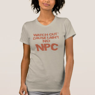 NPC - Warnung - Frauen, die keine Spielfigur sind T-Shirt