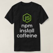 npm installieren Koffein Javascript Coding Program T-Shirt (Design vorne)