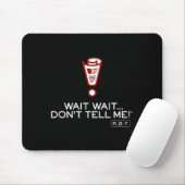 Npr Wait Wait Don’t Tell Me Logo Small  Mousepad (Mit Mouse)