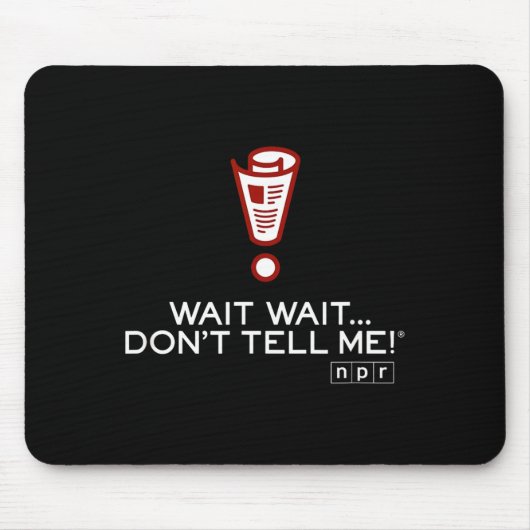 Npr Wait Wait Don’t Tell Me Logo Small  Mousepad (Vorne)