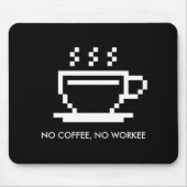 Nr. coffee no workee funny office humor gift mousepad (Vorne)