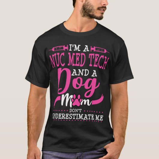 Nuc Med Tech Dog Mama Nuklear Medicine T-Shirt (Vorderseite)
