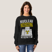 Nuclear Engineer Keepin It Cool Sweatshirt (Vorne ganz)