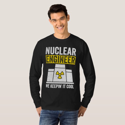 Nuclear Engineer Keepin It Cool T-Shirt (Vorne ganz)