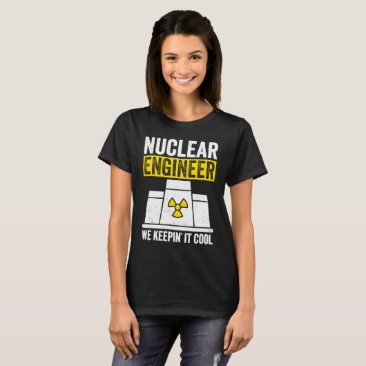 Nuclear Engineer Keepin It Cool T-Shirt (Vorne ganz)