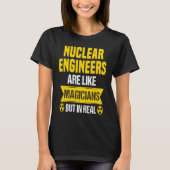 Nuclear Engineer Radioactive Radiation & Nuclear P T-Shirt (Vorderseite)