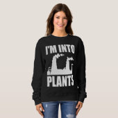 Nuclear Engineering I'm Into Plants Sweatshirt (Vorne ganz)