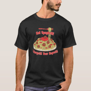 Nudeln  Iss Spaghetti, um deine Reue zu vergessen T-Shirt