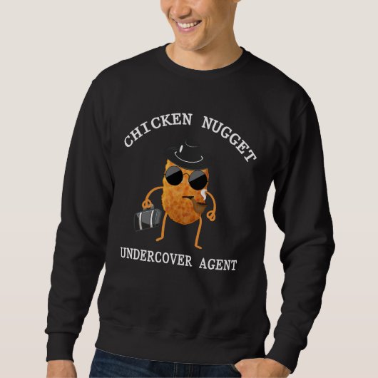 Nug Life Chicken Nugget Agent Sweatshirt (Vorderseite)