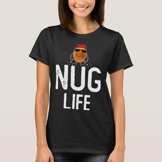 Nug Life Chicken Nuggets T-Shirt (Vorderseite)