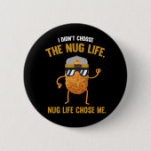 Nug Life Funny Chicken Nuggets Button (Vorderseite)