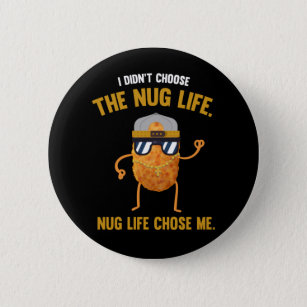 Nug Life Funny Chicken Nuggets Button