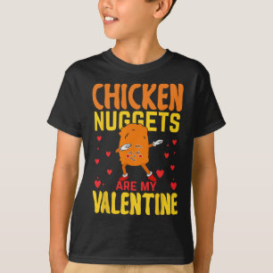 Nuggets für Hühner sind meine Valentine Funny Nugg T-Shirt