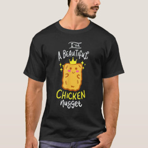 Nuggets Ich Nug Leben Spaß Ich Bin Ein Schönes Huh T-Shirt