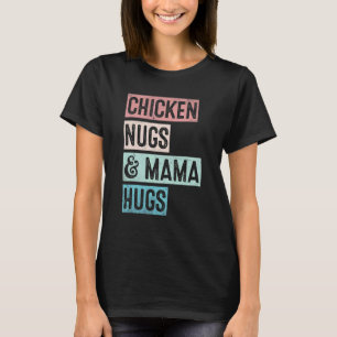 Nugs And Hugs Chicken Nugs und Mama Hugs  Kinder M T-Shirt