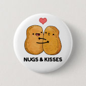 Nugs and Kisses Funny Chicken Nugget Pub Button (Vorderseite)