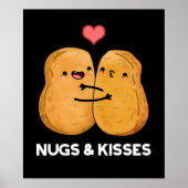 Nugs and Kisses Funny Chicken Nugget Pun Dark BG Poster (Vorne)