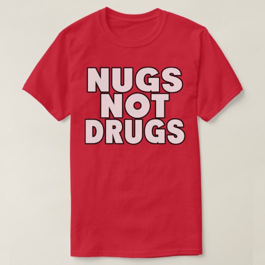 Nugs, keine Drogen2 T-Shirt (Design vorne)
