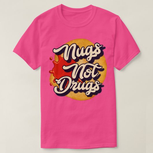 Nugs, keine Drogen3 T-Shirt (Design vorne)