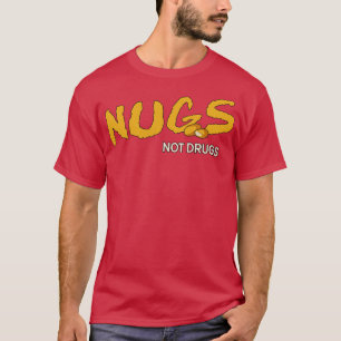 Nugs keine Drogen T-Shirt