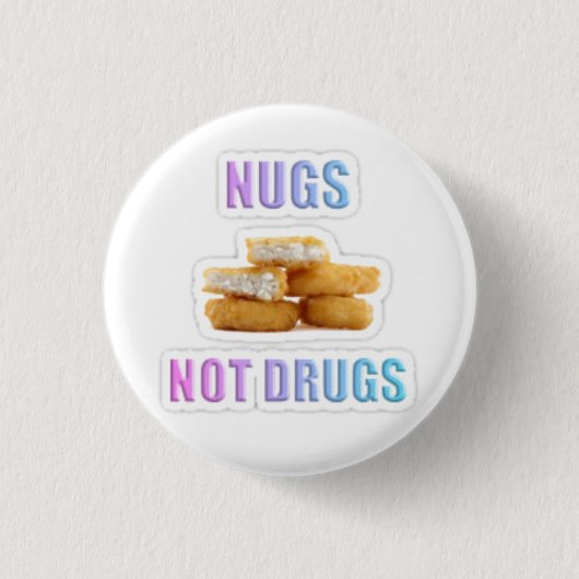 Nugs, nicht Drogen! Button (Vorderseite)