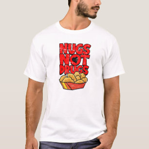 Nugs nicht Drogen - Hühnerzüchter T-Shirt