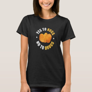 Nugs Nicht Drogen  Nug Leben Pun Für Ein Hähnchen- T-Shirt