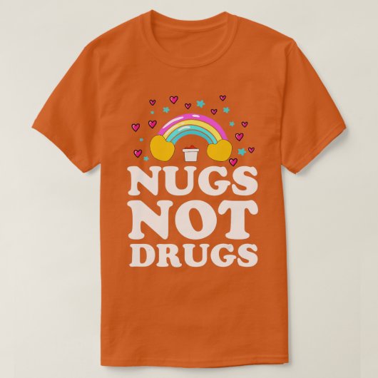 Nugs Not Drugs Chicken Nugget T-Shirt (Design vorne)