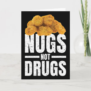 Nugs Not Drugs T-Shirt Lustiges Chicken Nugget-Shi Karte