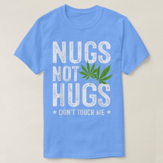 Nugs Not Hugs Touch mich nicht T - Shirt (Design vorne)