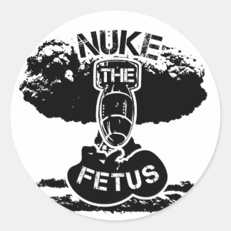 Nuke der Fetus Runder Aufkleber