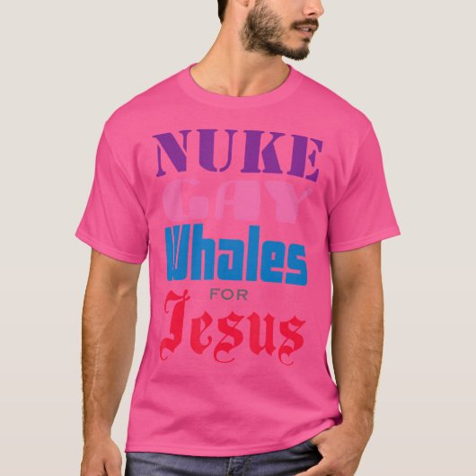Nuke Gay Wale für Jesus beleidigen jeden mit einem T-Shirt (Vorderseite)