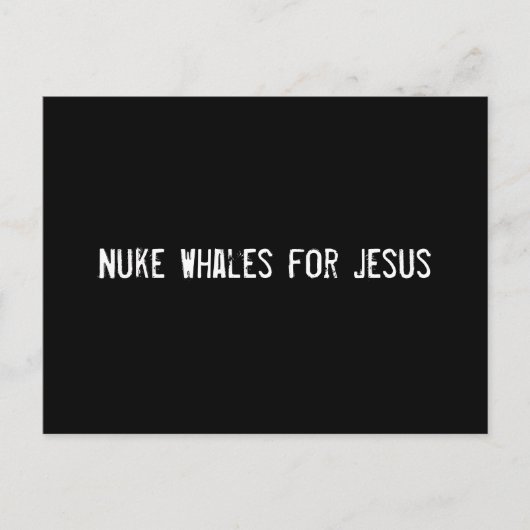 Nuke Whales für Jesus Postkarte (Vorderseite)
