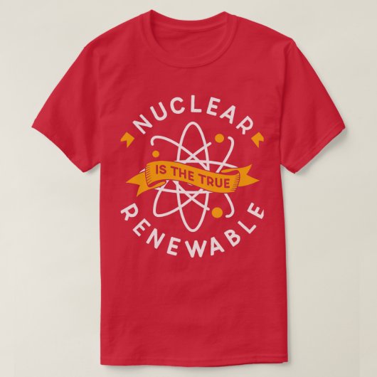 Nuklear ist der wahre erneuerbare Power Atomenergi T-Shirt (Design vorne)