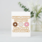 Nuklear Med Tech .. Wird für Donuts arbeiten Postkarte (Stehend Vorderseite)