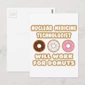 Nuklear Med Tech .. Wird für Donuts arbeiten Postkarte (Vorne/Hinten)