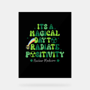 Nuklear Medicine St Patrick's NMT Nuklear Med Tech Acrylschild