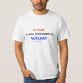 Nuklear wird jetzt ausgesprochen: Nuklear T-Shirt (Vorderseite)